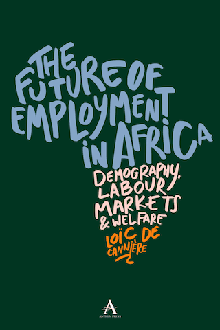 The Future of Employment in Africa: Demography, Labour Markets & Welfare by Loic De Canniere, a Book Review